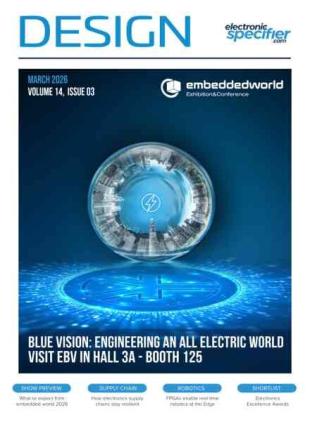 Electronic Specifier Design Magazine - March 2026