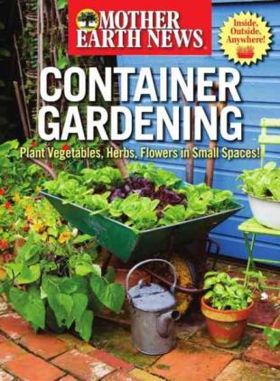 Mother Earth News Container Gardening - Summer 2026