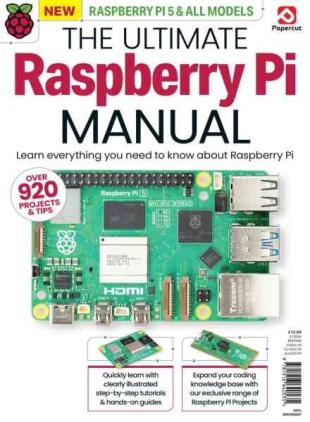 The Ultimate Raspberry Pi Manual - Issue 2 2025