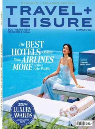 Travel + Leisure Southeast Asia Hong Kong & Macau - Summer 2025